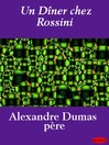 Un Dîner chez Rossini (eBook)